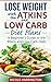 Lose Weight with the Atkins and Low Carb Diet Plans by Nicole Harrington
