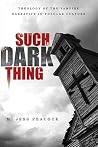 Such a Dark Thing...