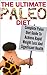 The Ultimate Paleo Diet: Complete Paleo Diet to Achieve Rapid Weight Loss and Significant Health (paleo recipes, which diet, wight loss)