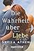 Die Wahrheit über Liebe (German Edition)