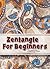 Zentangle: Zentangle for Beginners