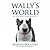Wally's World : Life with W...