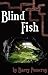 Blind Fish: Locked in the Park