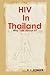 HIV Positive in Thailand by B.L. Fowler