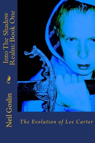 Into The Shadow Realm: Book One. The Evolution Of Lee Carter