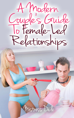 A Modern Couple’s Guide to Female-Led Relationships