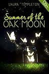 Summer of the Oak Moon by Laura  Templeton