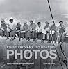 L'Histoire vraie des grande photos