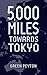 5,000 Miles Towards Tokyo: ...