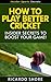 How to Play Better Cricket - Insider Secrets to Boost Your Game! (Insider Sports Secrets Book 5)