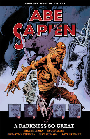Abe Sapien, Vol. 6: A Darkness So Great (Paperback)