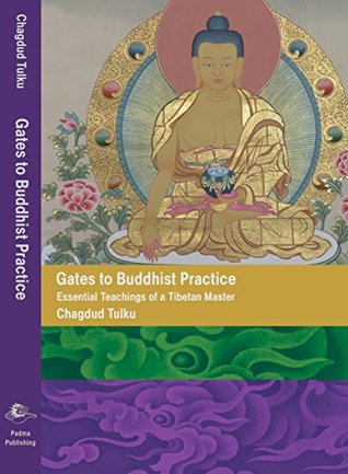 Gates to Buddhist Practice: Essential Teachings of a Tibetan Master