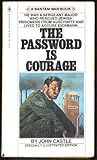 The Password Is Courage The Password Is Courage