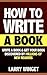How to Write a Book: Write ...