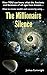 The Millionaire Silence: Now you can know what the Ancients and Geniuses of All Ages have known...