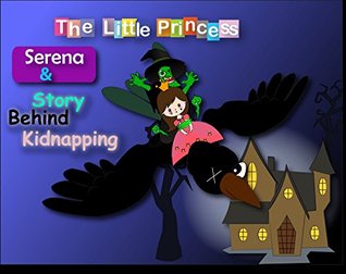 The Little Princess Serena & Story Behind Kidnapping (Kindle Edition)