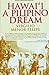 Hawaii A Pilipino Dream