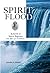 Spirit Flood: Rebirth of Spirit Baptism for the 21st Century (In light of the Azusa Street Revival and the life of Carrie Judd Montgomery)