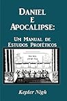 Daniel e Apocalipse: Um Manual de Estudos Proféticos (Portuguese Edition) Daniel e Apocalipse: Um Manual de Estudos Proféticos (Portuguese Edition)