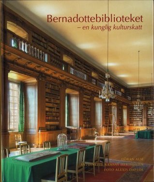 Bernadottebiblioteket: en kunglig kulturskatt (Hardcover)