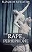 The Rape of Persephone by Elizabeth Schechter