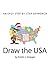 Draw the USA by Kristin J. Draeger Draw the USA by Kristin J. Draeger