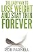 The Easy Way to Lose Weight and Stay Thin Forever