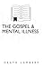 The Gospel and Mental Illness by Heath Lambert