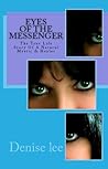 Eyes Of The Messenger: True life story of a natural mystic and healer