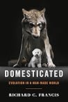 Domesticated by Richard C. Francis