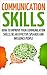 Communication Skills: How To Improve Your Communication Skills, Be An Effective Speaker And Influence People (communication skills, improve communication ... effective speaker, influence people)