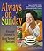 Always on Sunday: Eleanor Ostman's Best Tested Recipes : Tales of World Travels, Food Celebrities, Family & Minnesota's North Country : Selected from 30 Years of Her co