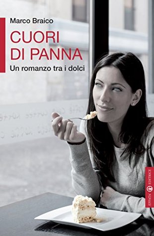 Cuori di panna: Un romanzo tra i dolci (Italian Edition)
