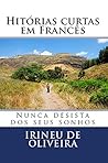 Histórias Curtas em Francês: Nunca Desista dos Seus sonhos (Histórias curtas para aprender línguas t. 4) (French Edition)