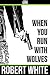 When You Run with Wolves