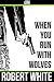 When You Run with Wolves