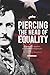 Piercing the Head of Equality: John Wilkes Booth and the Lincoln Conspiracies