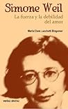 Simone Weil: la fuerza y la debilidad del amor (Surcos) (Spanish Edition)