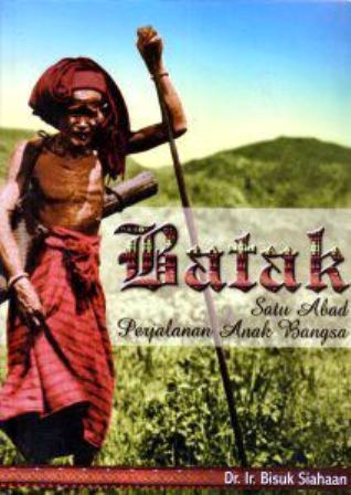 Batak: Satu Abad Perjalanan Anak Bangsa (Paperback)