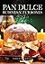Pan dulce, budines y turrones (Cocina práctica) (Spanish Edition)