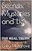 Secrets, Mysteries and Lies: THE REAL TRUTH