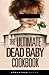 The Ultimate Dead Baby Cook...