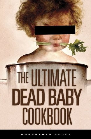 The Ultimate Dead Baby Cook Book (Ultimate Dead Baby Jokes 2)