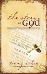 The Story of God: Understanding the Bible from Beginning to End The Story of God: Understanding the Bible from Beginning to End