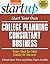 Start Your Own College Planning Consultant Business: Your Step-By-Step Guide to Success (StartUp Series)