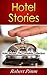 Hotel Stories: The Complete Collection