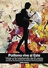 Polifemo vive al Este. Viaje a la trastienda de Europa: Crónica de una búsqueda de fronteras e imperios olvidados (Spanish Edition)