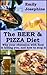 The Beer And Pizza Diet: Why your obsession with food is killing you, and how to stop it