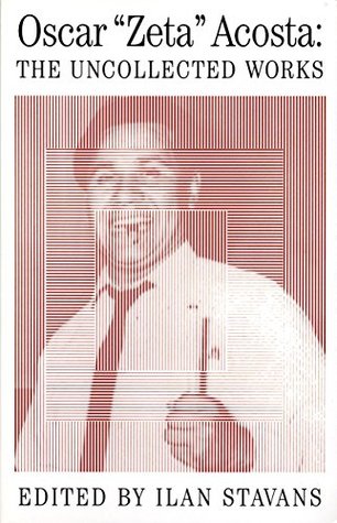 Oscar "Zeta" Acosta: The Uncollected Works (Kindle Edition)