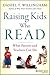 Raising Kids Who Read: What Parents and Teachers Can Do